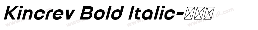 Kincrev Bold Italic字体转换 Kincrev Bold Italic字体转换